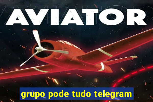 grupo pode tudo telegram